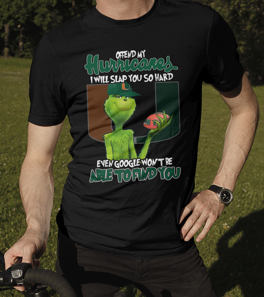 Offend My Hurricanes I Will Slap You So Hard Even Google Won't Be Able To Find You Grinch Miami T-Shirt
