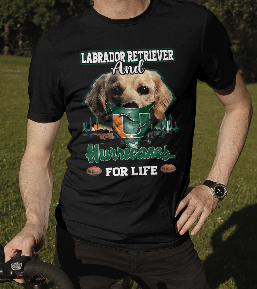 Labrador Retriever And Hurricanes For Life T-Shirt