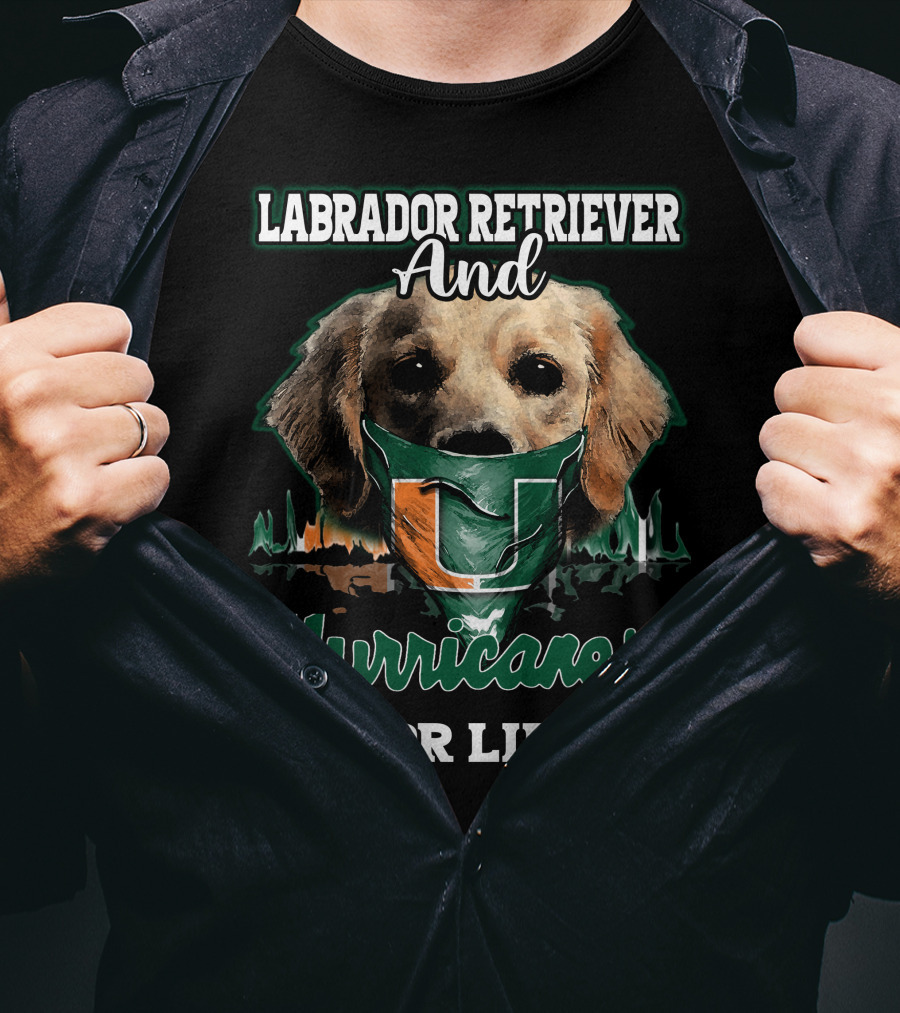 Labrador Retriever And Hurricanes For Life T-Shirt