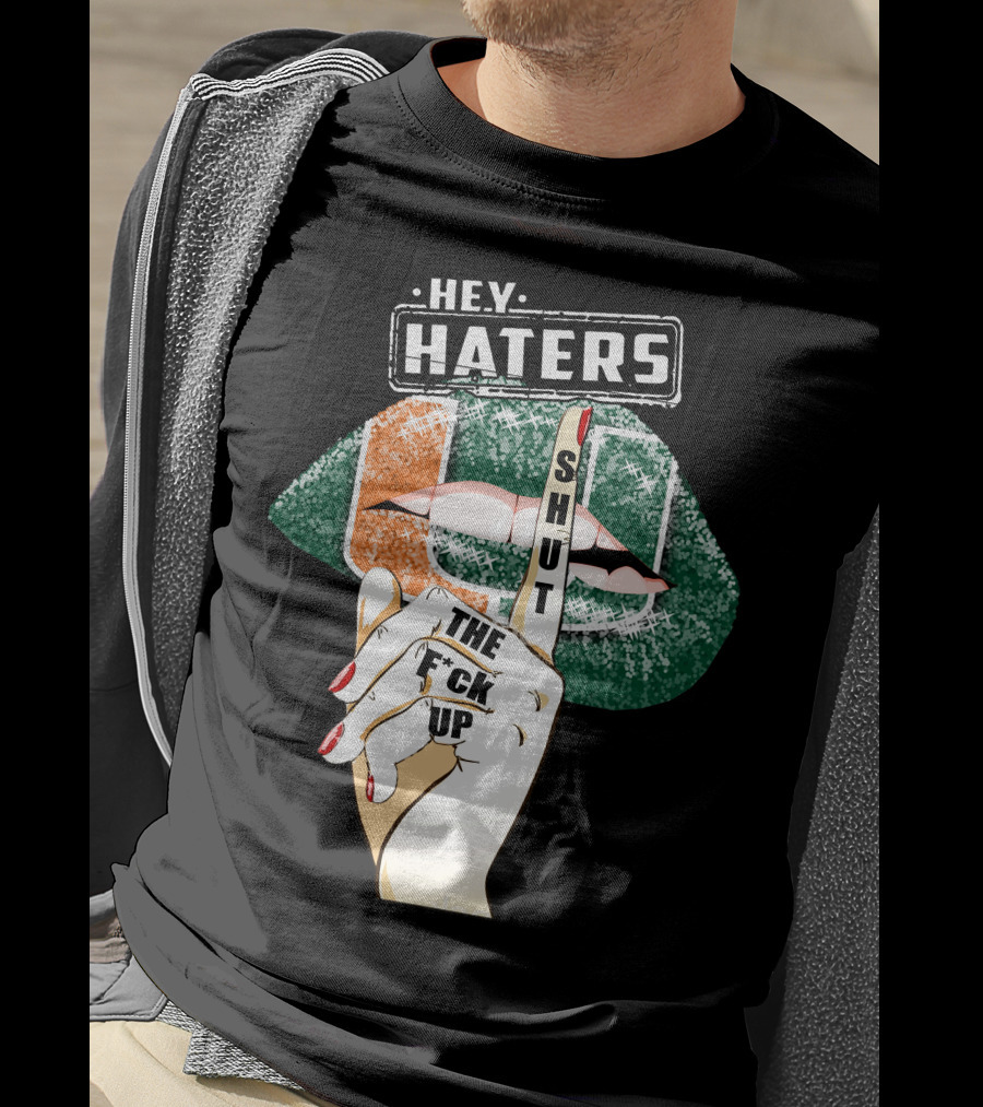 Hey Haters Miami Hurricanes Lip Shut Up Finger T-Shirt