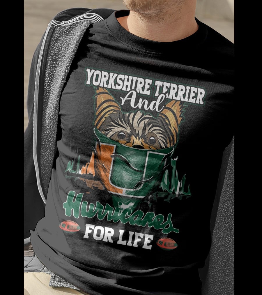 Yorkshire Terrier And Miami Hurricanes For Life T-Shirt