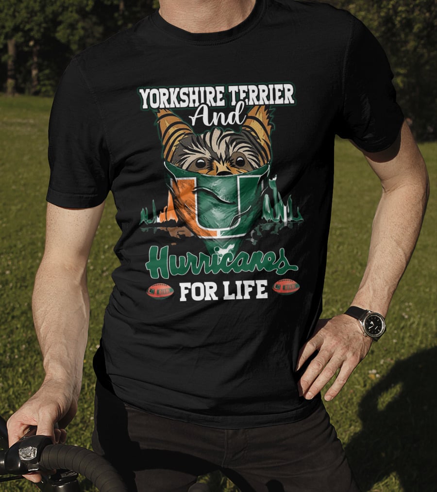 Yorkshire Terrier And Miami Hurricanes For Life T-Shirt