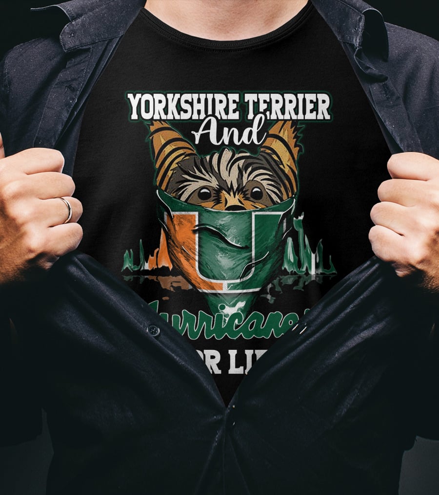 Yorkshire Terrier And Miami Hurricanes For Life T-Shirt