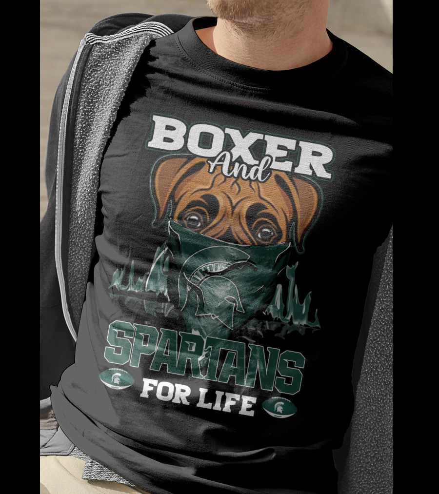 Boxer And Spartans For Life Michigan State T-Shirt