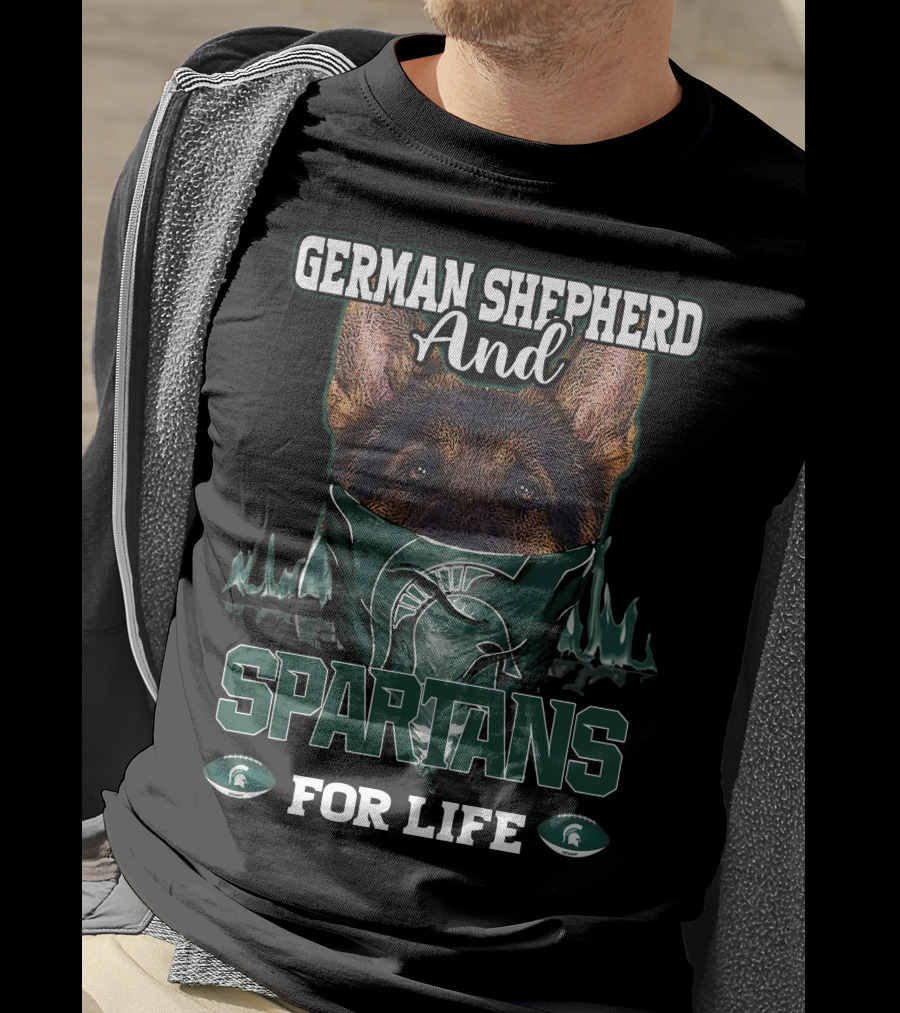 German Shepherd And Michigan State Spartans For Life T-Shirt