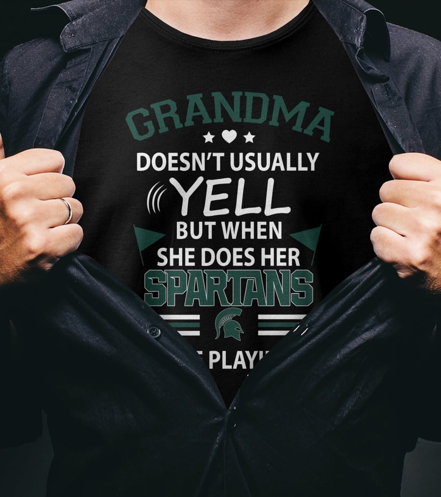 Grandma Doesn't Usually Yell But When She Does Her Spartans Are Playing T-Shirt