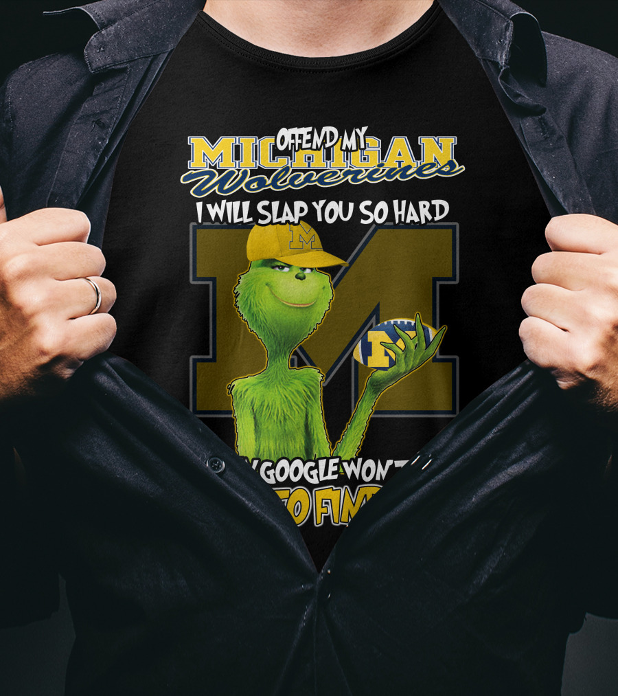Offend My Michigan Wolverines Grinch Even Google Won't Be Able To Find You T-Shirt