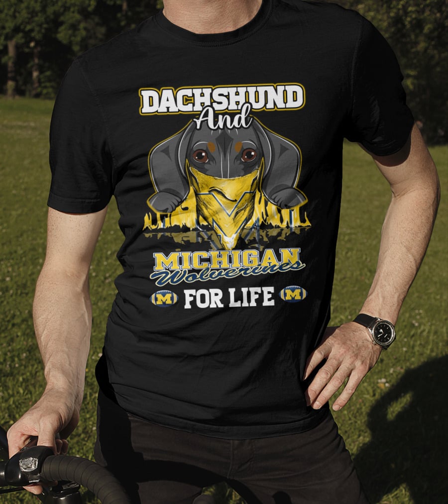 Dachshund And Michigan Wolverines For Life T-Shirt