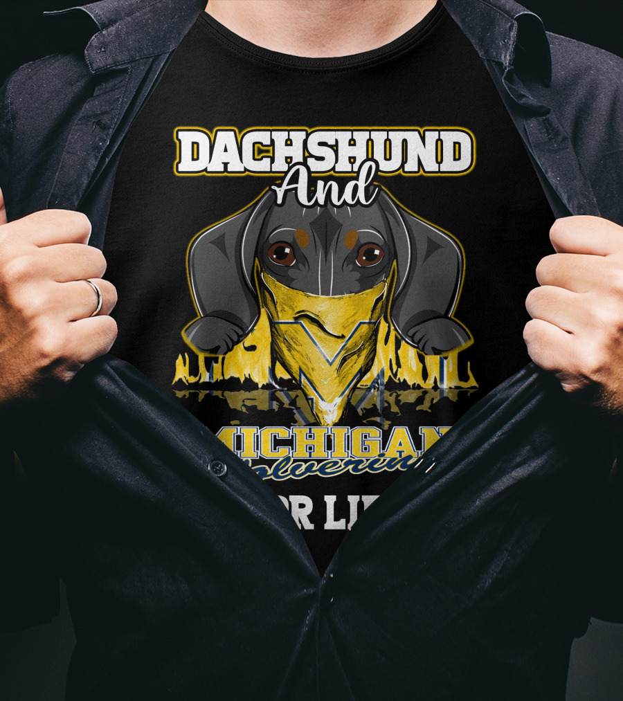 Dachshund And Michigan Wolverines For Life T-Shirt