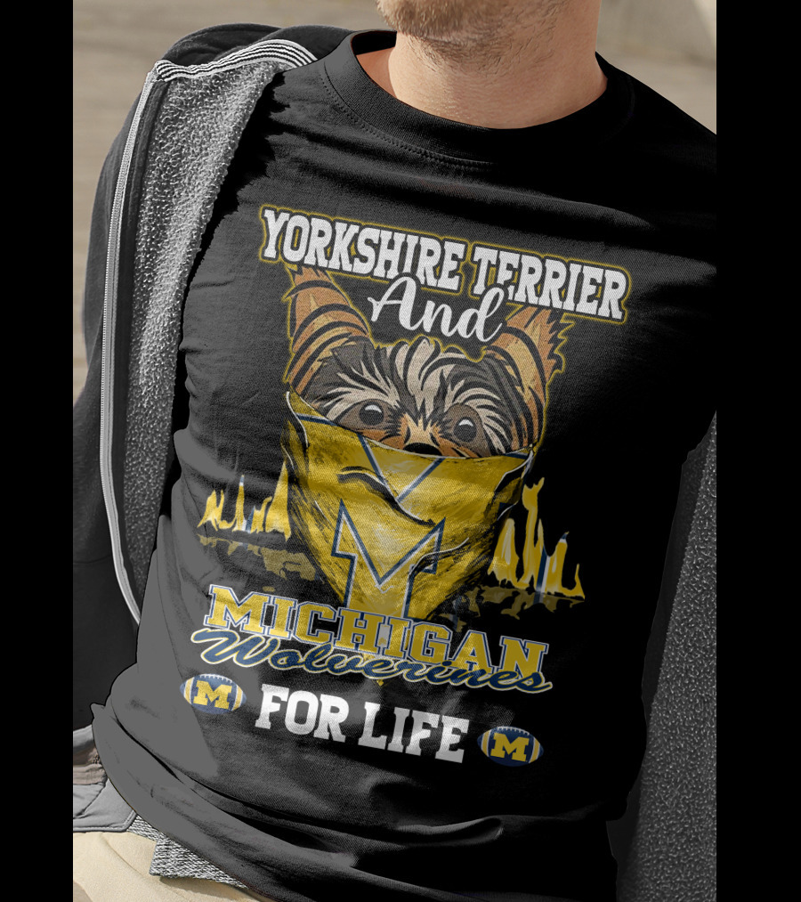 Yorkshire Terrier And Michigan Wolverines M For Life T-Shirt