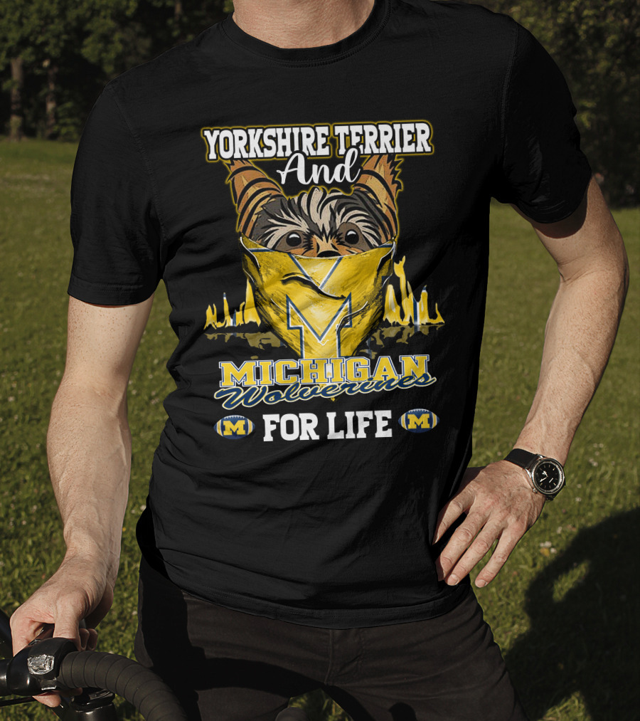 Yorkshire Terrier And Michigan Wolverines M For Life T-Shirt