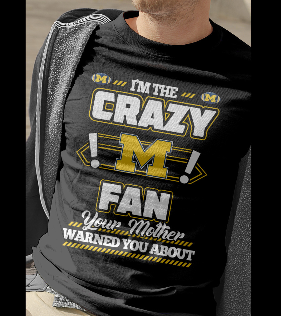 I'm The Crazy M Fan Your Mother Warned You About T-Shirt