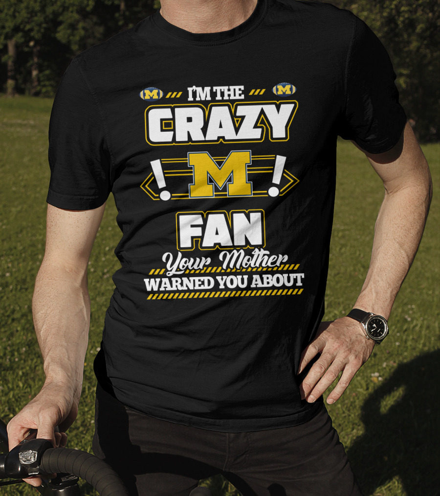 I'm The Crazy M Fan Your Mother Warned You About T-Shirt