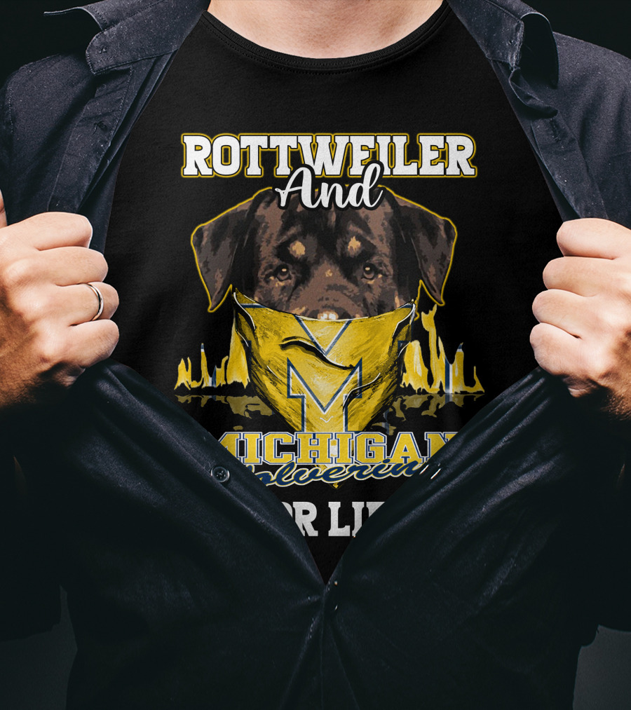 Rottweiler And Michigan Wolverines M For Life T-Shirt