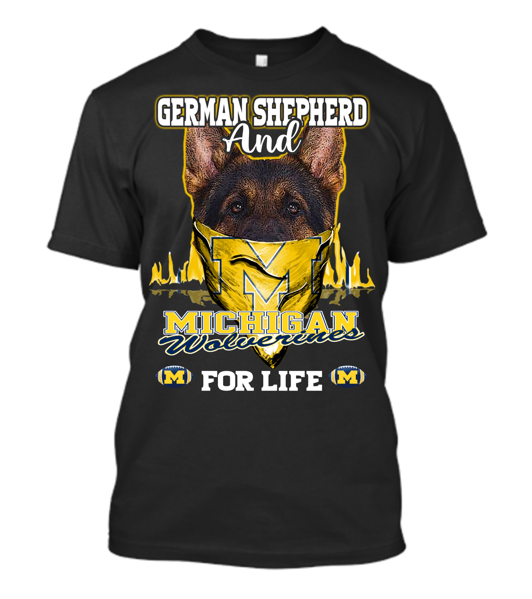 German Shepherd And Michigan Wolverines M For Life T-Shirt