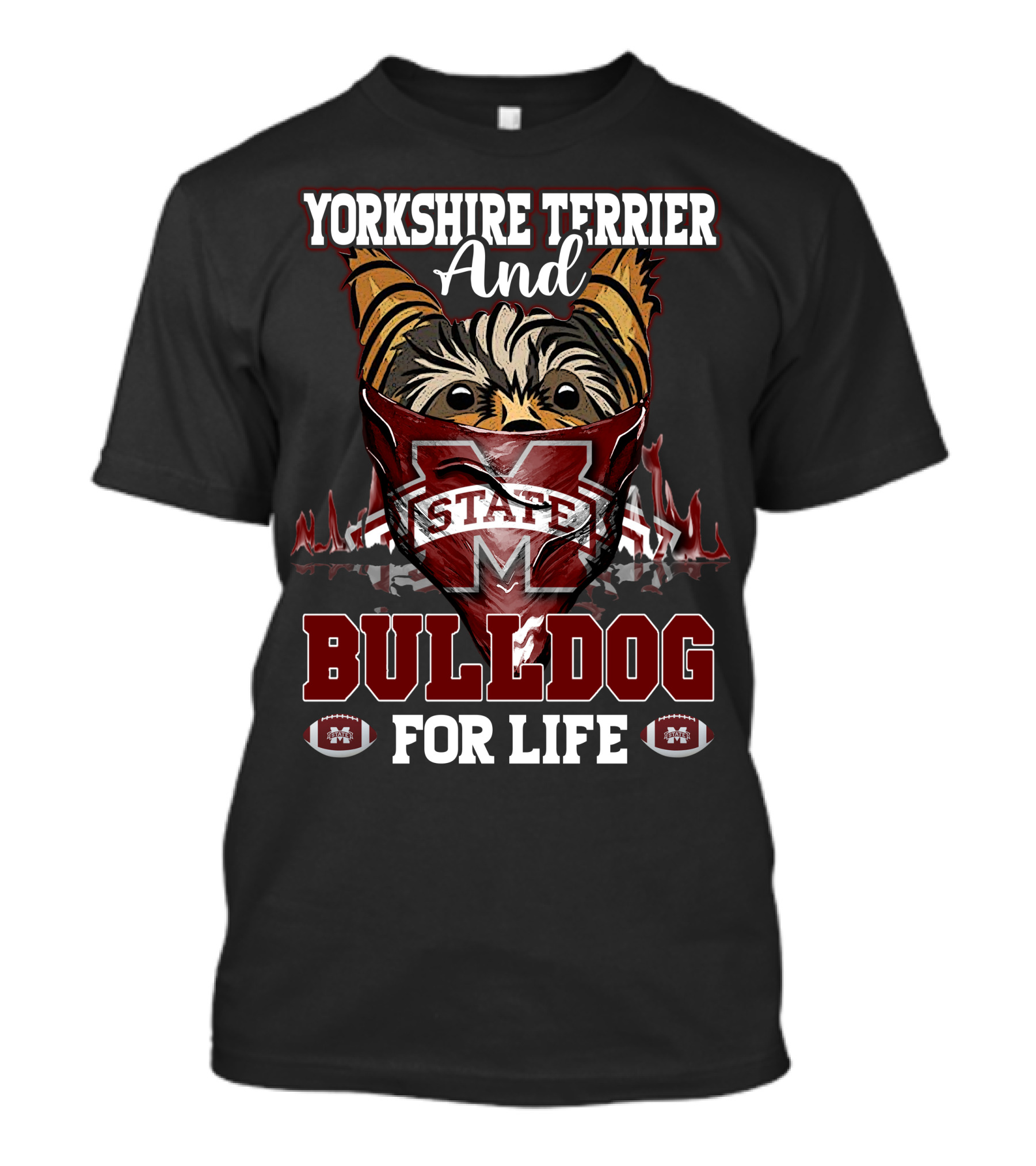 Yorkshire Terrier And Mississippi State Bulldog For Life T-Shirt