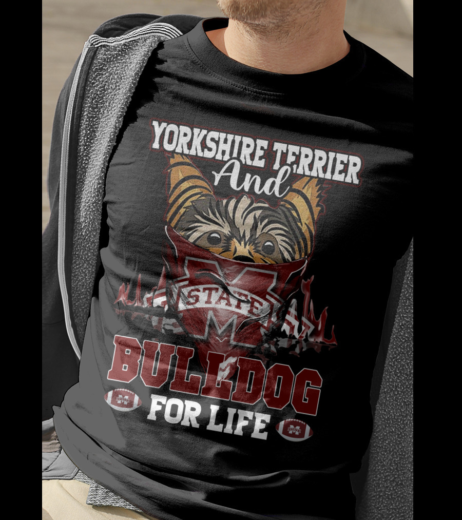 Yorkshire Terrier And Mississippi State Bulldog For Life T-Shirt