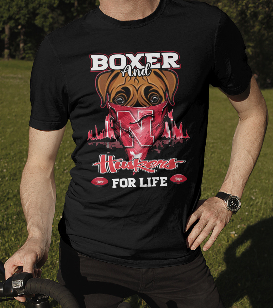 Boxer And Huskers For Life Nebraska Cornhuskers Football T-Shirt