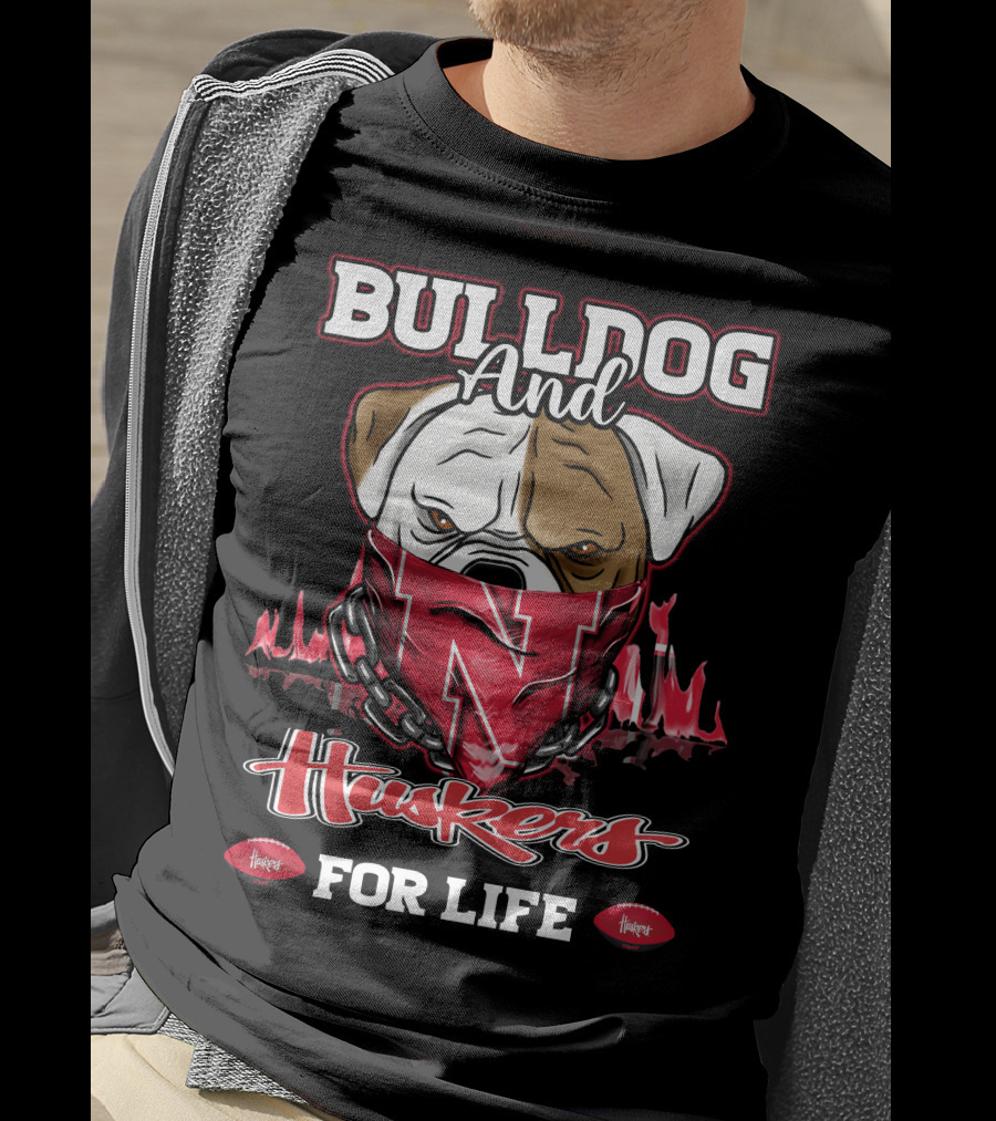 Bulldog And Huskers For Life T-Shirt