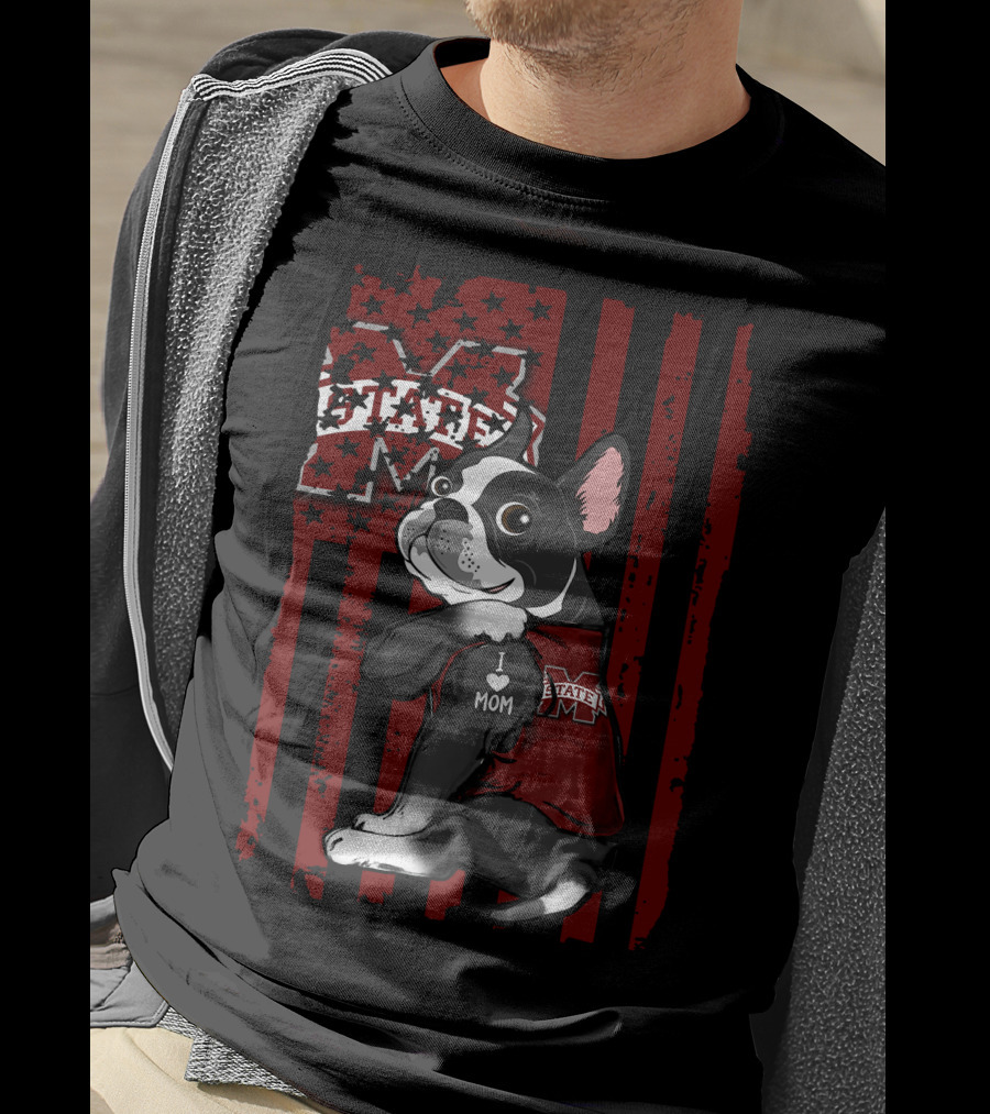Mississippi State Bulldogs Boston Terrier I Love Mom T-Shirt