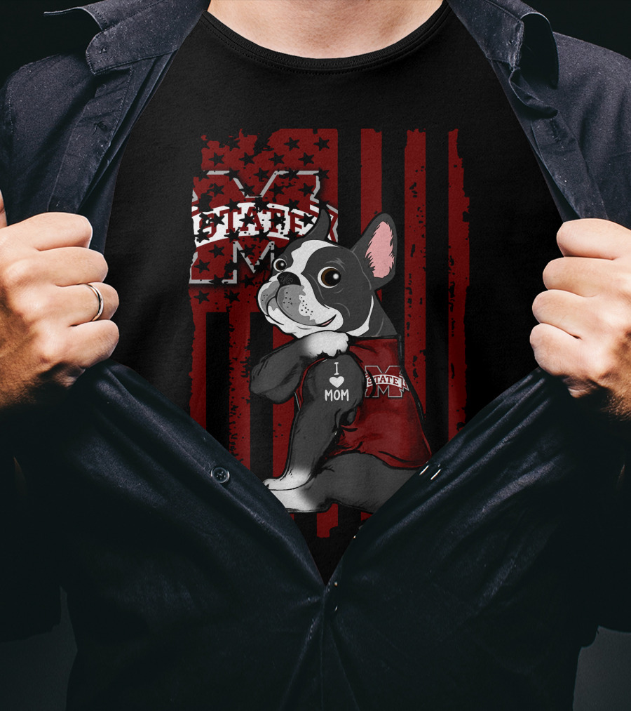 Mississippi State Bulldogs Boston Terrier I Love Mom T-Shirt