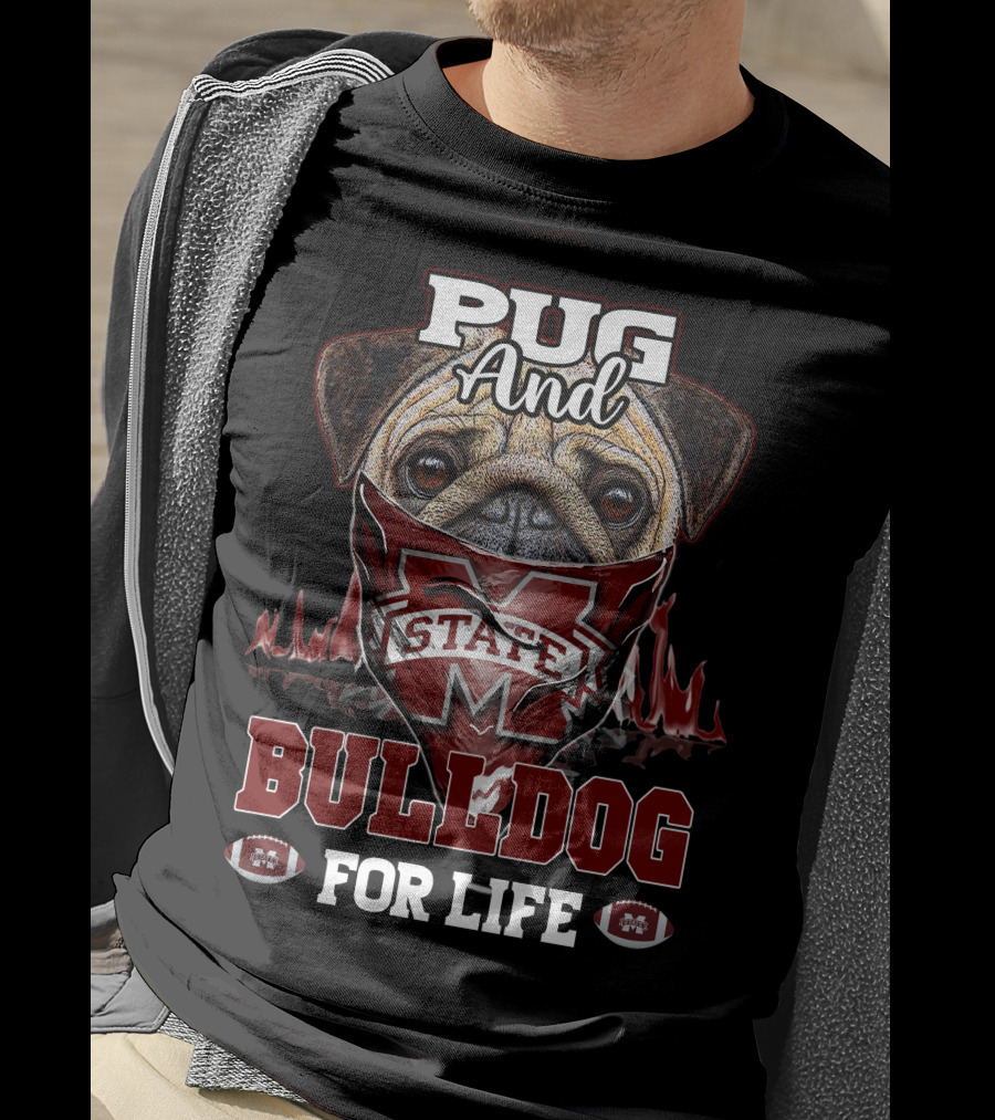 Pug And Bulldog For Life Mississippi State T-Shirt