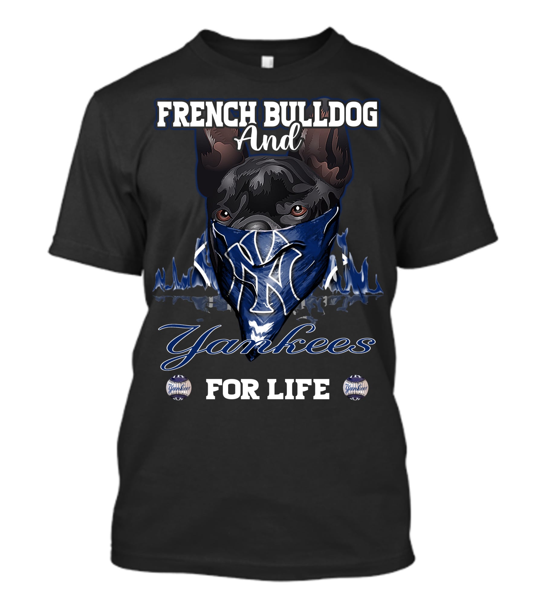 French Bulldog And Yankees For Life T-Shirt