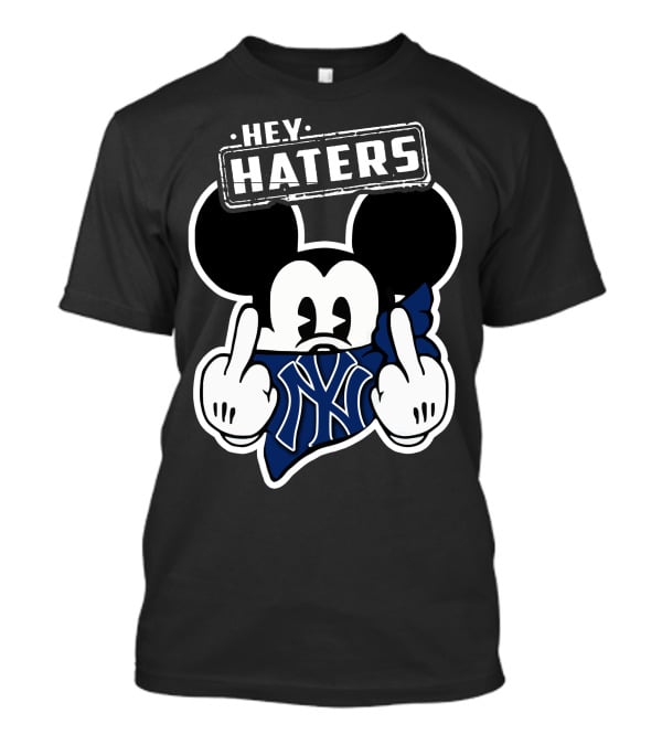 Hey Haters Mick New York Yankees T-Shirt