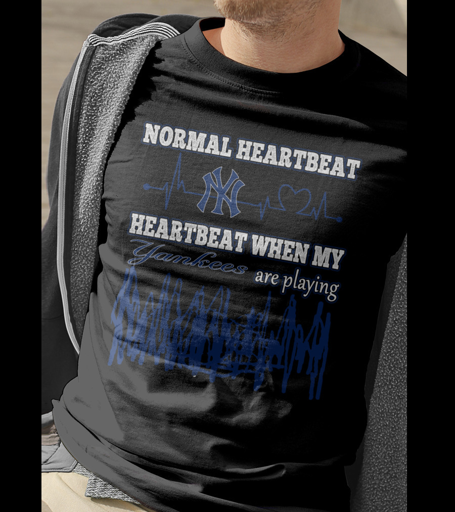 Normal Heartbeat Yankees Heartbeat When My Yankees Are Playing T-Shirt