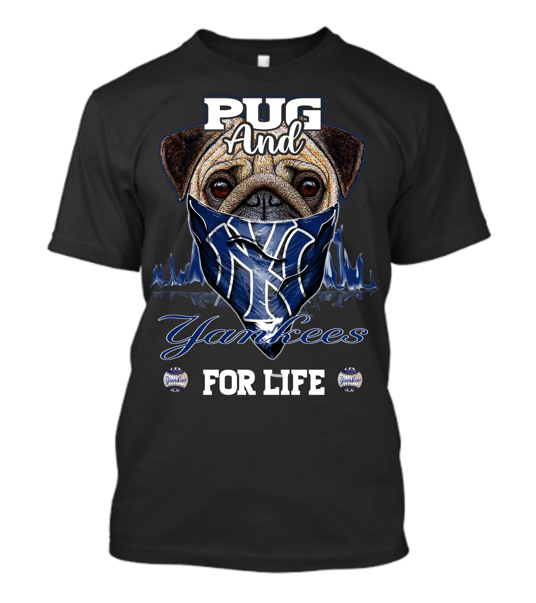 Pug And Yankees For Life T-Shirt