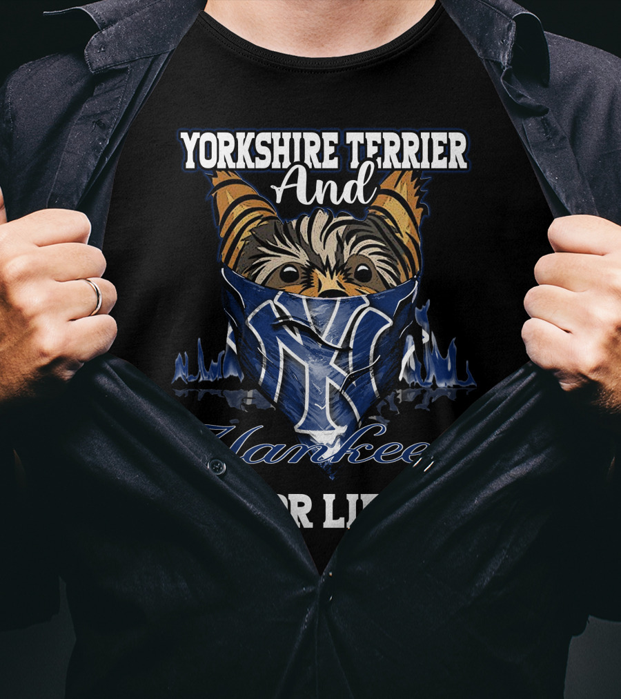 Yorkshire Terrier And Yankees For Life T-Shirt