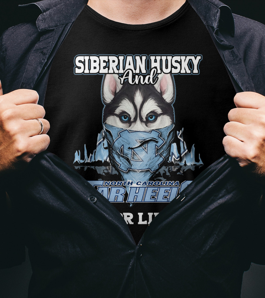 Siberian Husky And North Carolina Tar Heels For Life T-Shirt