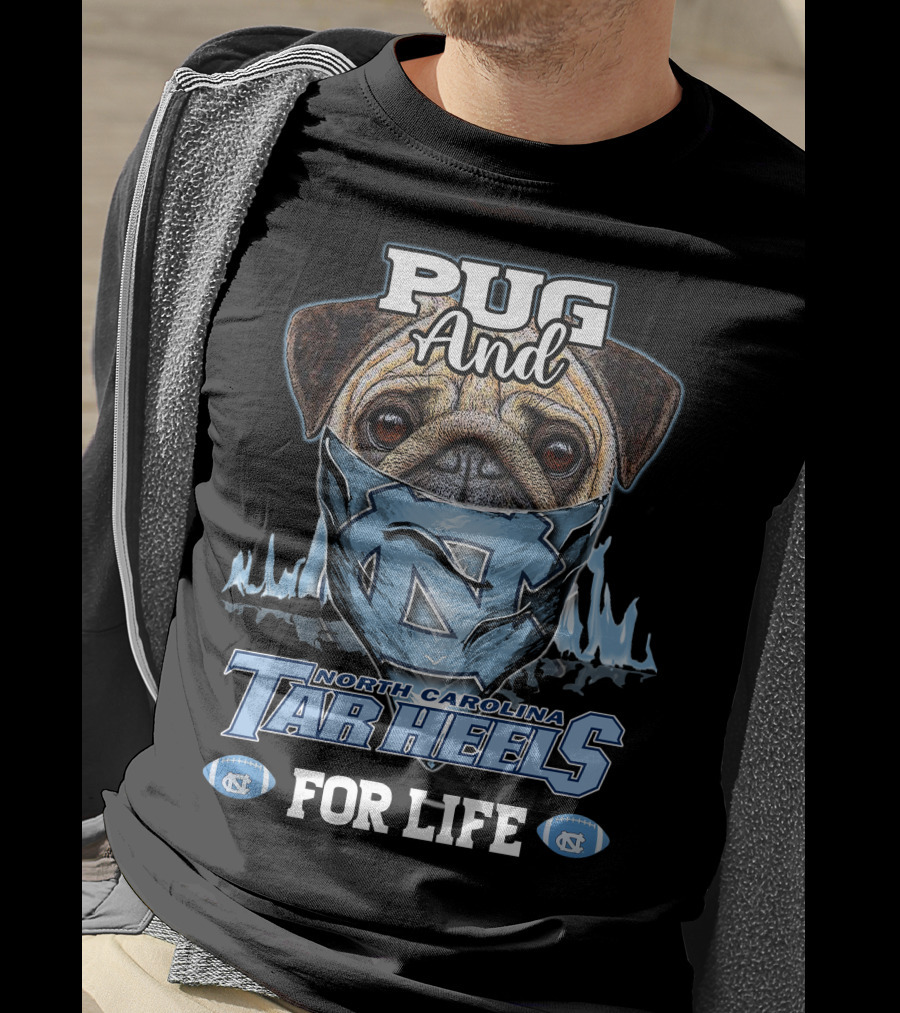 Pug And North Carolina Tar Heels For Life T-Shirt