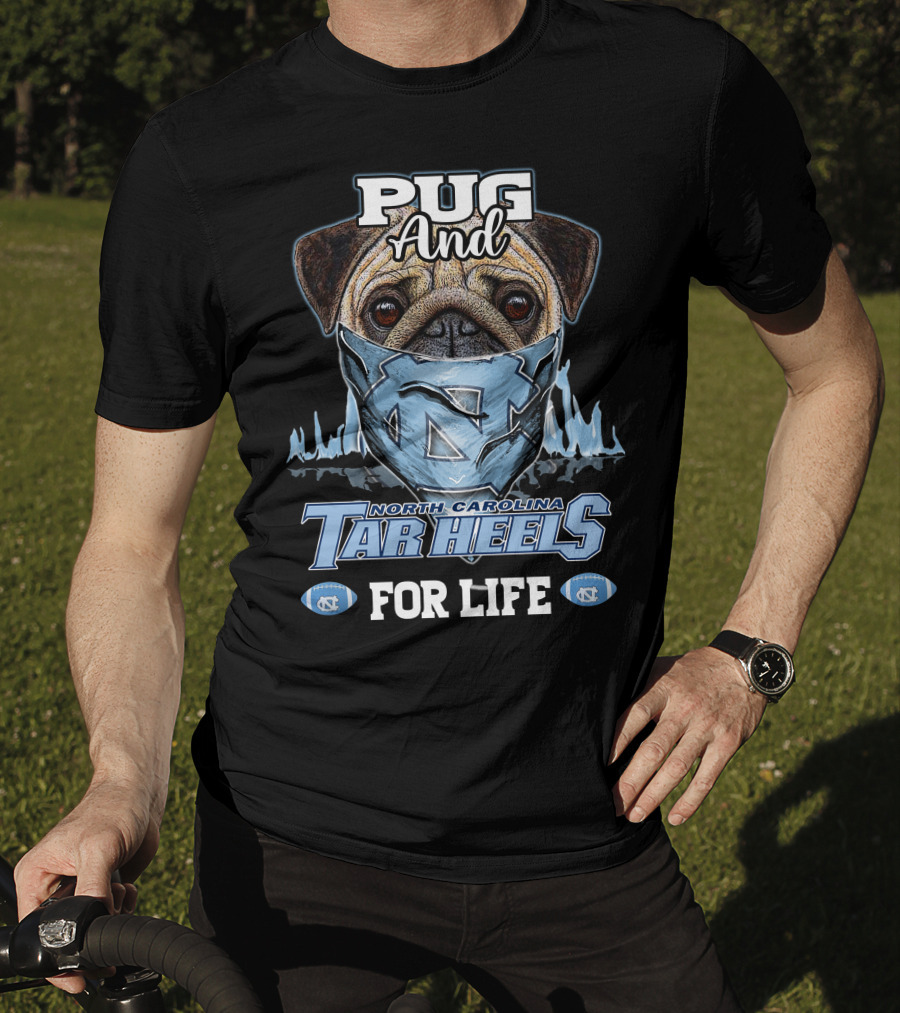 Pug And North Carolina Tar Heels For Life T-Shirt