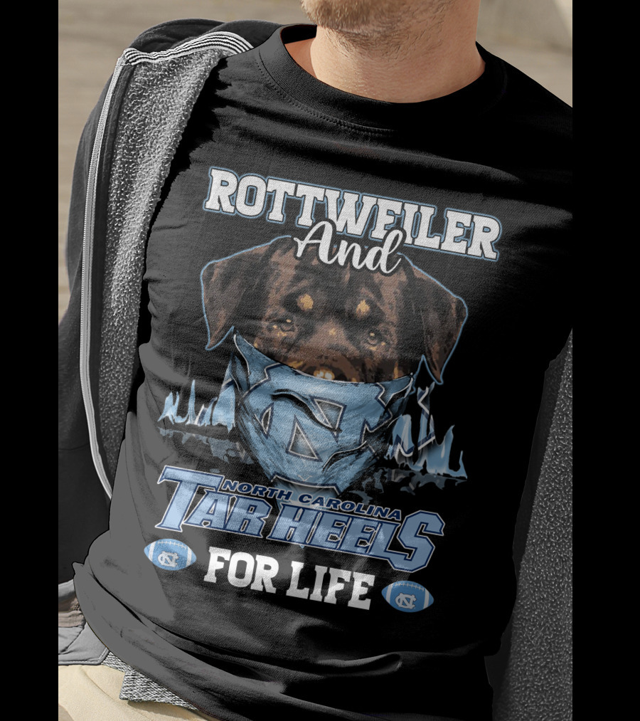 Rottweiler And North Carolina Tar Heels For Life T-Shirt