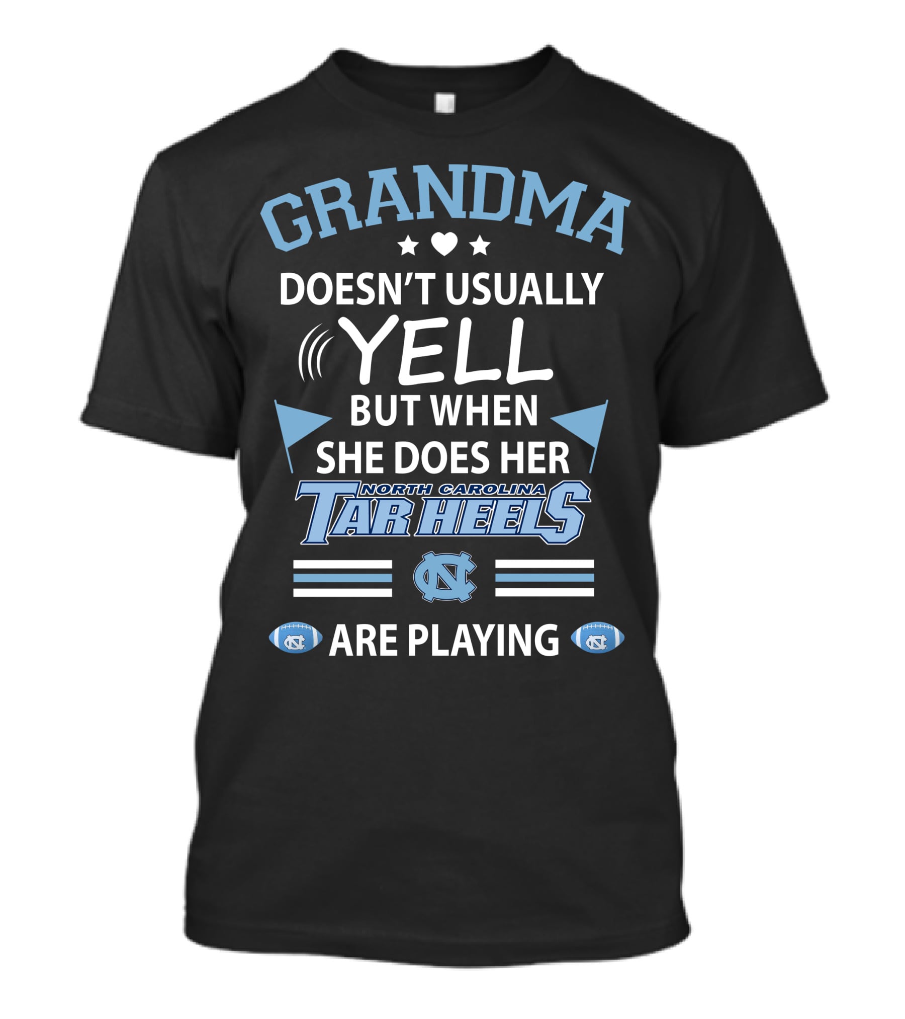 Grandma Doesn't Usually Yell But When She Does Her North Carolina Tar Heels Are Playing T-Shirt