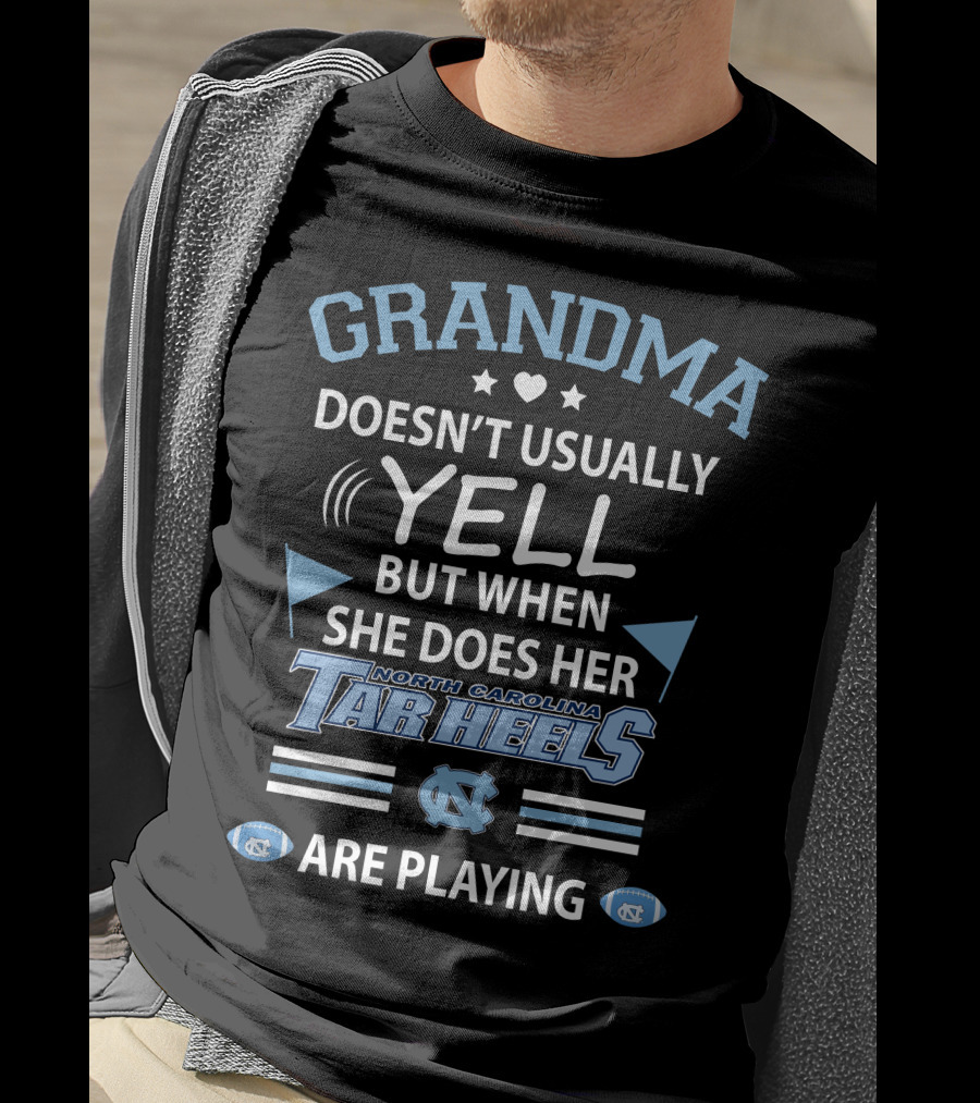 Grandma Doesn't Usually Yell But When She Does Her North Carolina Tar Heels Are Playing T-Shirt