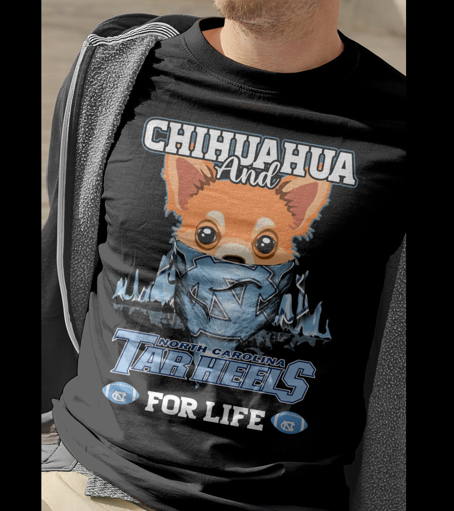 Chihuahua And North Carolina Tar Heels For Life T-Shirt