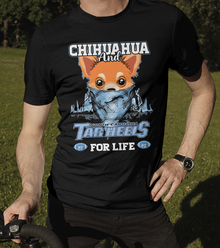 Chihuahua And North Carolina Tar Heels For Life T-Shirt