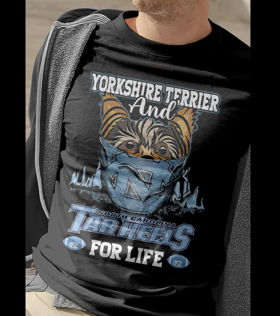 Yorkshire Terrier And North Carolina Tar Heels For Life T-Shirt