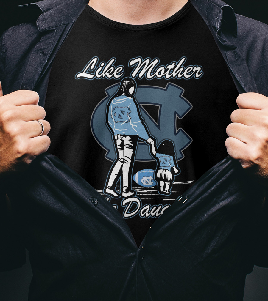 Like Mother Like Daughter North Carolina Tar Heels T-Shirt