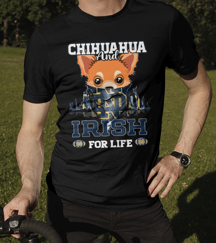Chihuahua And Irish For Life Notre Dame Fighting Irish T-Shirt