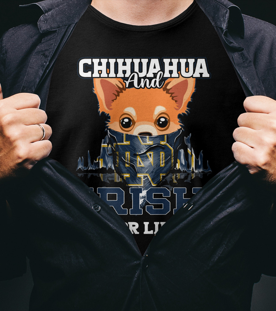 Chihuahua And Irish For Life Notre Dame Fighting Irish T-Shirt