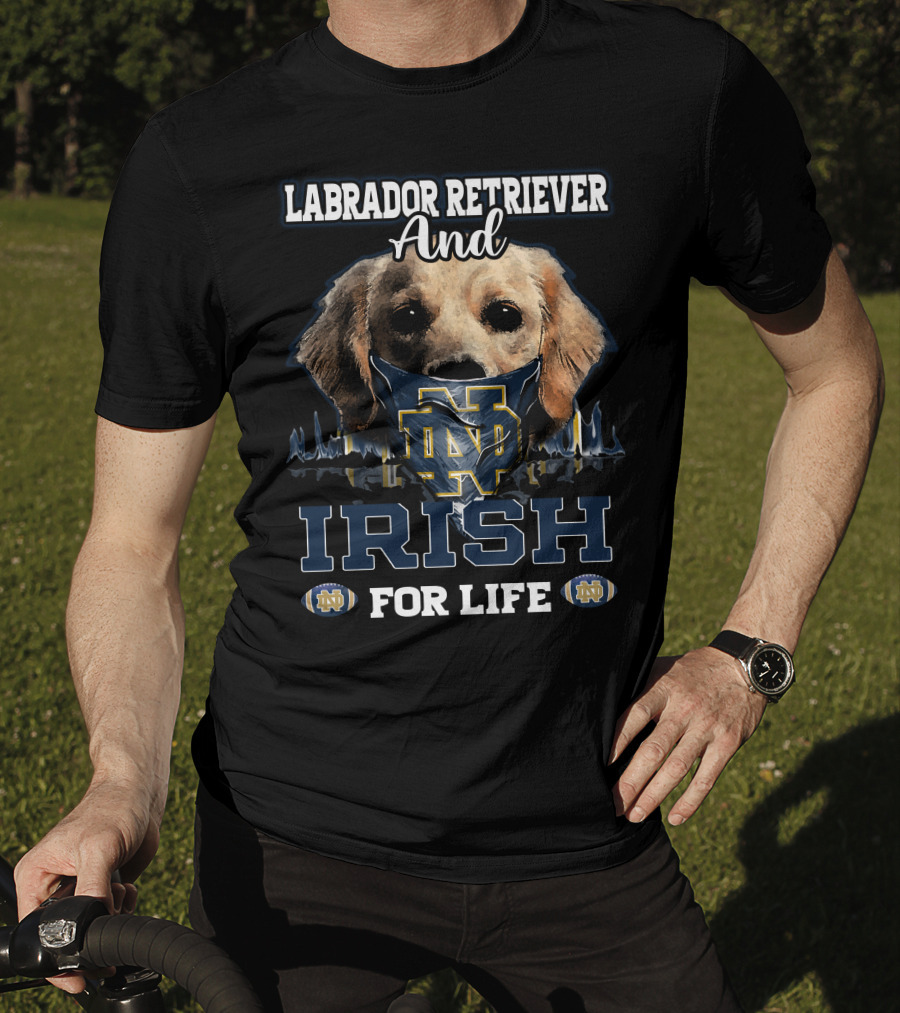 Labrador Retriever And Notre Dame Irish For Life T-Shirt