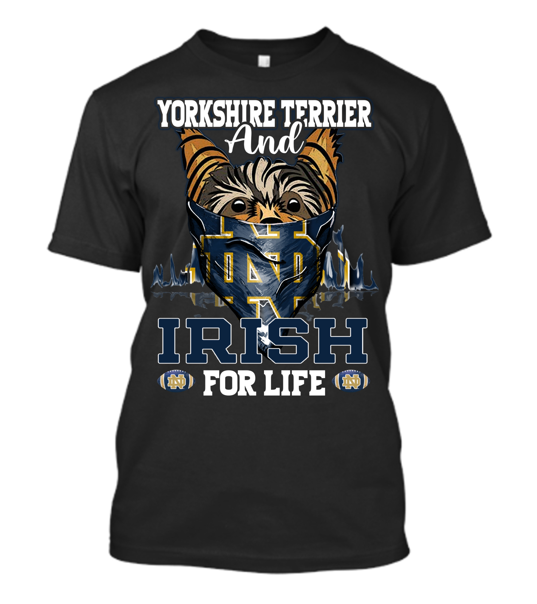 Yorkshire Terrier And Notre Dame Irish For Life T-Shirt