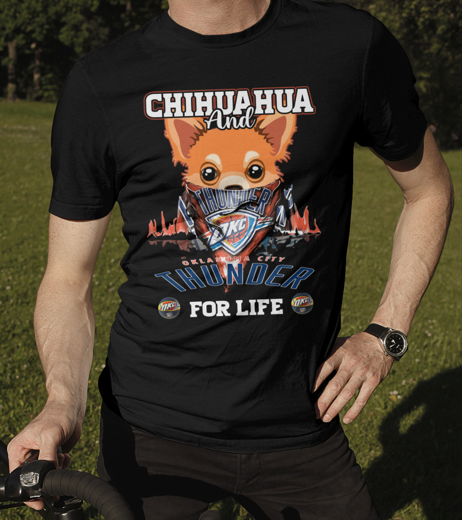 Chihuahua And Oklahoma City Thunder For Life Okc T-Shirt