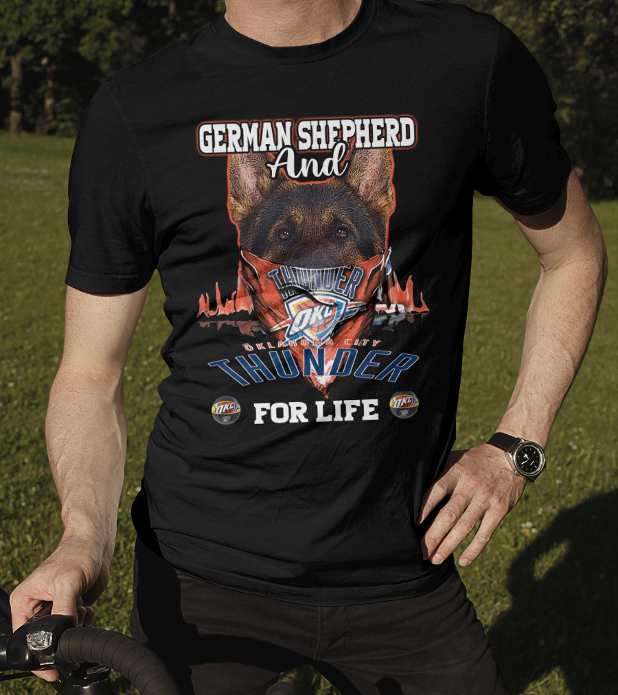German Shepherd And Oklahoma City Thunder For Life OKC Thunder T-Shirt