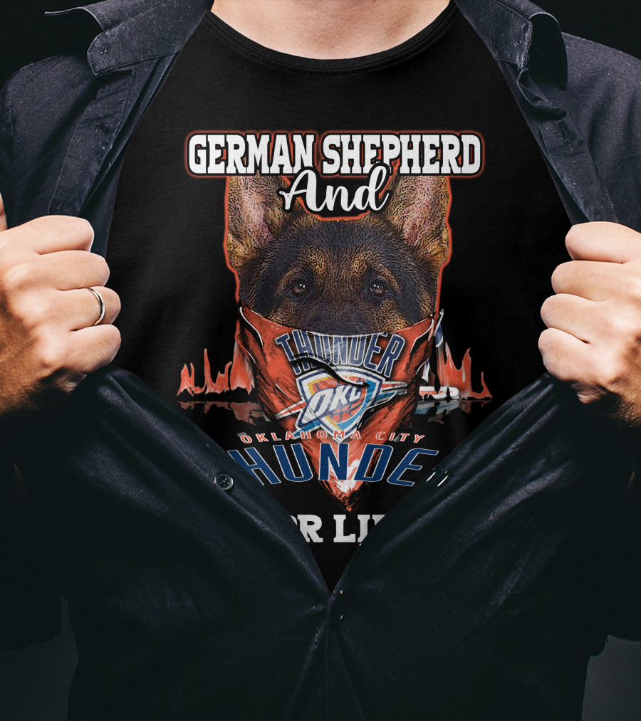 German Shepherd And Oklahoma City Thunder For Life OKC Thunder T-Shirt
