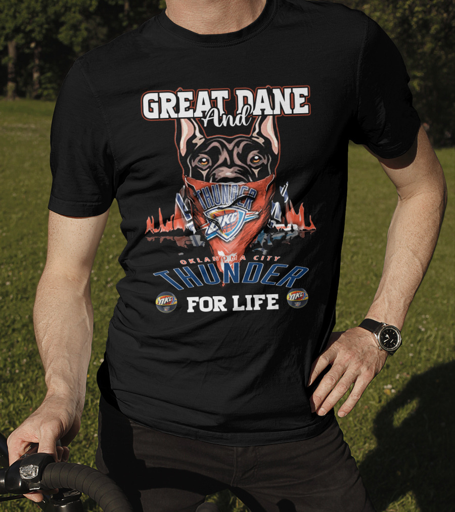 Great Dane And Oklahoma City Thunder For Life T-Shirt
