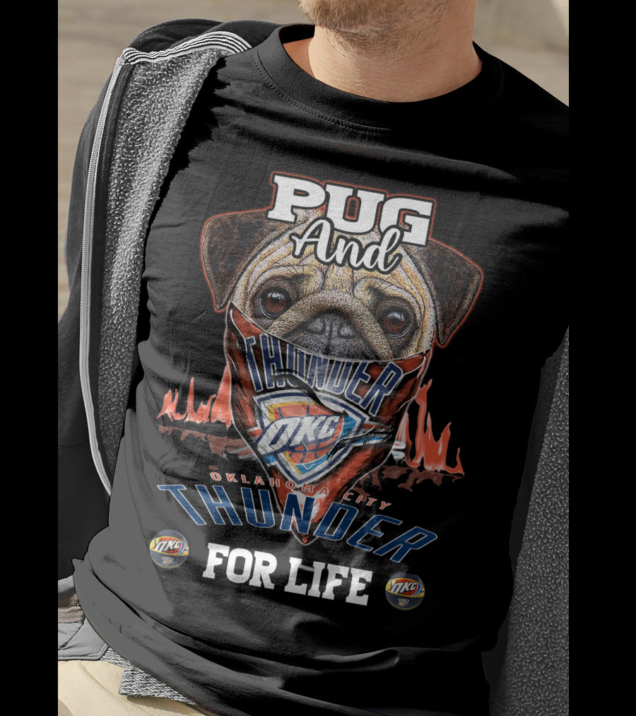 Pug And Thunder Oklahoma City Thunder For Life T-Shirt
